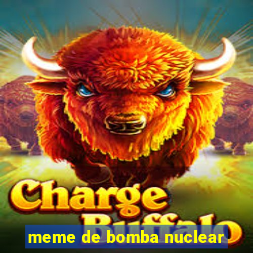 meme de bomba nuclear